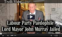 Labour Party Paedophile  Lord Mayor John Murray Jailed